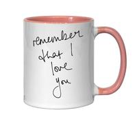 Tasse à café en céramique « Remember That I Love You » - Rose