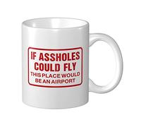 Tasse à café épaisse avec inscription « If Assholes Could Fly This Place Would Be an Airport » - Cadeau pour les papas