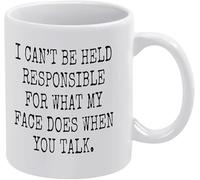 Tasse à café humoristique en céramique 325 ml - Je ne peux pas être tenu responsable de ce que mon visage fait quand tu parles. - Tasse à café fantaisie pour femme, patron, ami, employé ou conjoint.