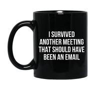 Tasse à café noire avec inscription « I Survived Another Meeting That Should Have Been an Email » pour collègues, patrons, hommes, femmes, amis, 325 ml