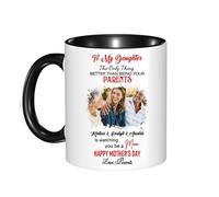 Tasse à café personnalisée avec photo « The Only Thing Better Than Being Your Parent is Watching You Be A Mom »
