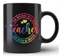 Tasse à café « The Influence Of A Good Teacher Can Never Be Erased Teacher » - Cadeau inspirant pour enseignant - Cadeau pour homme et femme - Pour Noël, anniversaire, fête des enseignants - Noir -