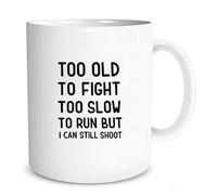Tasse À Café Too Old To Fight Too Slow To Run Mug Bureau 330Ml | qualité Céramique Mugs Durable Mugs Pour Cadeau D'anniversaire cadeaux réconfortants meilleures amies