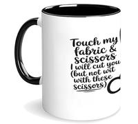 Tasse À Café Touch My Fabric & Scissors I Will Cut You (But Not with These Scissors) Mug Anti Taches Mugs Odeurs Céramique Mugs for Meilleures Amies Maman Cadeau d'anniversaire 330Ml