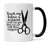 Tasse À Café Touch My Fabric & Scissors I Will Cut You (But Not with These Scissors) Mugs Odeurs Céramique Mugs Qualité Tasse À Thé for Souvenir Meilleures Amies Cadeaux Réconfortants 330Ml