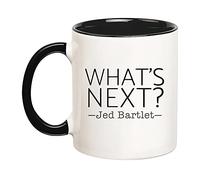Tasse À Café What's Next? Jed Bartlet, West Wing Quote, Television Lovers Mug À Café Anti Taches Céramique Mugs Odeurs Tasse À Thé for Cadeau d'anniversaire Maman Cadeaux Réconfortants 330Ml