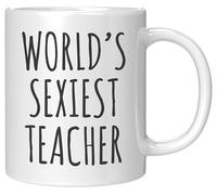 Tasse à café World's Sexiest Teacher - Cadeau de professeur chaud pour femme, petite amie ou collègue de travail - Tasse en céramique blanche de 325 ml pour la Saint-Valentin, un anniversaire ou une
