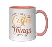 Tasse à thé en céramique avec inscription « First I Drink My Coffee Then I Do My Things » - Rose
