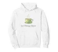 Tasse à thé Let Things Brew Patience Slow Living Sweat à Capuche