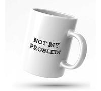 Tasse amusante pour femme avec inscription « Not My Problem » - Cadeau unique pour homme