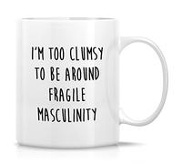 Tasse amusante - Tasse à café en céramique Fragile Masculinity féministe féministe militante des droits des femmes 325 ml - Drôle, sarcasme, motivant, cadeau d'anniversaire inspirant pour son amie,