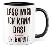 Tasse Cadeau Bricolage Lass mich, ich kann das! Oh. Caputt., Tasse à café Construction Artisan Père Mère Ironie Sarcasme Idée Cadeau Collège Ami Petite amie Tasse à café