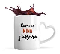 Tasse Coeur Comme Nina J'assure - Mug avec une anse coeur - Idée Tasse Coeur Personnalisable Cadeau Anniversaire Fête Original Famille Travail Départ Collègue Retraite Noël.