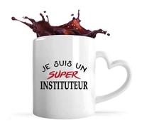 Tasse Coeur d'un Super Instituteur - Mug avec une anse coeur - Idée Tasse Coeur Personnalisable Cadeau Anniversaire Fête Original Famille Travail Départ Collègue Retraite Noël.