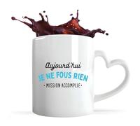 Tasse Coeur Je Ne Fous Rien | Mug avec anse en forme de Coeur | Idée Cadeau Humour Drôle Marrant Beauf Original Anniversaire Fête
