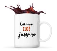 Tasse Comme Cloé J'assure - Mug - Idée Tasse Personnalisable Cadeau Anniversaire Fête Original Famille Travail Départ Collègue Retraite Noël.