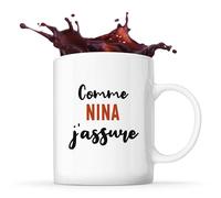 Tasse Comme Nina J'assure - Mug - Idée Tasse Personnalisable Cadeau Anniversaire Fête Original Famille Travail Départ Collègue Retraite Noël.