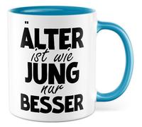Tasse d'anniversaire avec inscription en allemand « Geschenk Älter ist wie jung nur besser! » Tasse à café en céramique 330 ml
