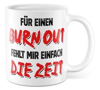 Tasse de travail avec inscription en allemand - Cadeau pour un Burn Out fehlt mir einfach die Zeit - Tasse à café 330 ml en céramique - Tasse à café pour bureau