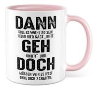 Tasse de travail avec inscription en allemand « Geschenk Dann geh doch » - Tasse à café 330 ml en céramique - Humour Ironie collègue travail bureau bureau résiliation