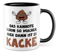 Tasse de travail avec inscription en allemand « Geschenk Das kannste schon so machen, aber dann ist es Kacke! » Tasse à café en céramique 330 ml - Collègue de travail Sarcasme Ironie Tasse à café
