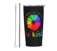 Tasse de voyage fine en acier inoxydable dans un monde où vous pouvez être n'importe quoi Be Kind Tasse à café isolée mince à double paroi de 20 oz avec couvercle anti-éclaboussures, paille et brosse