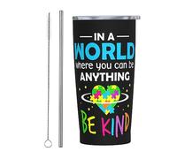 Tasse de voyage fine en acier inoxydable dans un monde où vous pouvez être n'importe quoi Be Kind Tasse à café isolée mince à double paroi de 20 oz avec couvercle anti-éclaboussures, paille et brosse