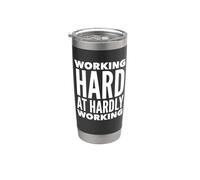 Tasse de voyage « Working Hard at Hardly Working Hard at Hardly Working » Gobelet isotherme en acier inoxydable double paroi