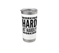 Tasse de voyage « Working Hard at Hardly Working Hard at Hardly Working » Gobelet isotherme en acier inoxydable double paroi