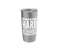Tasse de voyage « Working Hard at Hardly Working Hard at Hardly Working » Gobelet isotherme en acier inoxydable double paroi