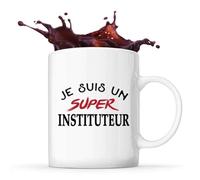 Tasse d'un Super Instituteur - Mug - Idée Tasse Personnalisable Cadeau Anniversaire Fête Original Famille Travail Départ Collègue Retraite Noël.