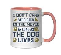 Tasse en céramique avec inscription « I Don't Care Who Dies In The Movie As Long As The Dog Lives » Rose