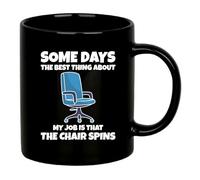 Tasse en céramique humoristique avec inscription « The Best Thing About My Job Is That The Chair Spins » - Cadeau de bureau pour collègues ou patrons - 325 ml - Noir