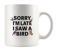Tasse en céramique « Sorry I'm Late I Saw A Bird Lover » - Cadeau pour femme et homme - Ornithologues - Observation des oiseaux - Tasse en céramique pour amoureux de la nature - 325 ml - Blanc