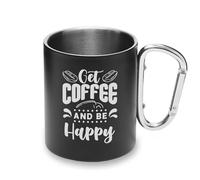 Tasse en métal avec poignée mousqueton « Get Coffee and Be Happy Life Lover »
