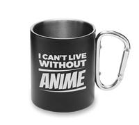 Tasse en métal avec poignée mousqueton I Can't Live Without Anime Funny Lover Otaku Otome