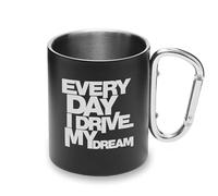 Tasse en métal Every Day I Drive My Dream Car avec poignée mousqueton