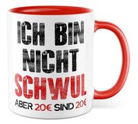 Tasse gay avec inscription « Geschenk Ich bin nicht schwul aber 20€ sind 20€ sind 20€ » - Tasse à café 330 ml en céramique - Sarcasme Ironie Humour Bureau Inscription amusante Tasse à café