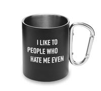 Tasse humoristique en métal avec poignée mousqueton « I Like to Make People Who Hate Me »