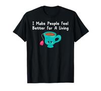 Tasse Kawaii avec Citation « I Make People Feel Better » T-Shirt