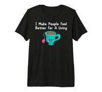 Tasse Kawaii avec Citation « I Make People Feel Better » T-Shirt Haut de Gamme