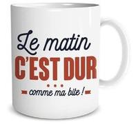 Tasse Le Matin C'est Dur ... Comme Ma Bite ! Mug original Multi G