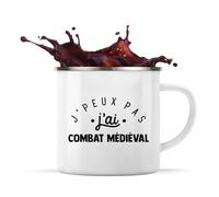 Tasse Métal J'peux Pas j'ai Combat Médiéval | 360 ml Mug Émaillé Métallique | Idée Cadeau Épée Armure Sport Humour Original Anniversaire