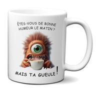 Tasse Mug Cadeau Humour Original - Bonne Humeur Matin Ta Gueule - Amusant Rigolo Drole Collègue Ami
