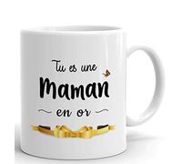 Tasse-Mug Cadeau Maman -Tu es une Maman en Or- Idée Cadeau Maman Original Anniversaire Fête de Mères Noël