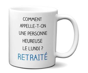 Tasse-Mug Cadeau Retraite- Heureux le Lundi Retraité-Original Drole Rigolo Amusant Collègue Départ