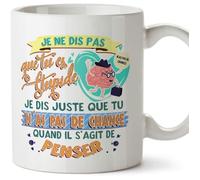 Tasse - Mug drôle -""Je ne dis pas que tu es stupide."" - Cadeau Rigolo avec des Messages Humoristiques 1