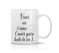 Tasse (Mug) Saint Valentin - Viens on s'aime mais genre toute la vie