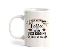 Tasse Petit Dejeuner Une Journée Sans La Dea, C'Est Comme Si Je Plaisantais, Je N'En Ai Aucune Idée. Décoratifs Mug À Café En Céramique Moderne Mugs À Café Pour Collègue Boissons Bureau