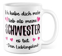 Tasse préférée pour enfant avec inscription en allemand « Ich habe dich mehr lieb als meine Schwester es tut. » - Votre enfant préféré. - Tasse à café 330 ml en céramique - Pour fille, parents